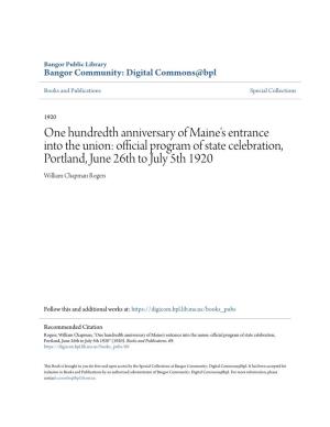 One Hundredth Anniversary of Maine's Entrance Into the Union: Official Program of State Celebration, Portland, June 26Th to July 5Th 1920 William Chapman Rogers