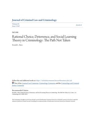 Rational Choice, Deterrence, and Social Learning Theory in Criminology: the Ap Th Not Taken Ronald L
