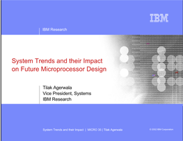 System Trends and Their Impact on Future Microprocessor Design