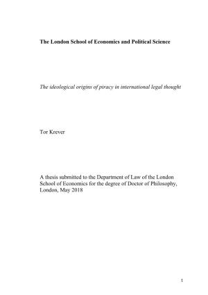 The London School of Economics and Political Science the Ideological Origins of Piracy in International Legal Thought Tor Krever