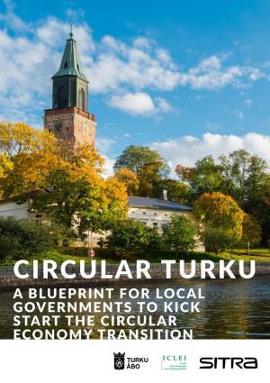 Circular Turku a Blueprint for Local Governments to Kick Start the Circular Economy Transition Table of Contents