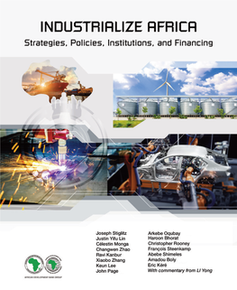 Industrialize Africa: Strategies, Policies, Institutions and Financing