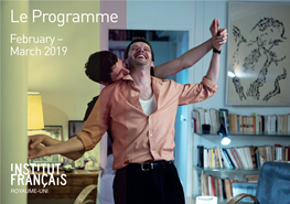 Le Programme February – March 2019 02 Contents/Highlights