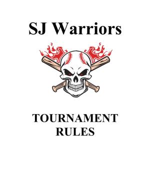 TOURNAMENT RULES Inclement Weather Policy SJ Warriors Contact Numbers Are Listed at the End of the Rules