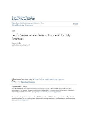 South Asians in Scandinavia: Diasporic Identity Processes Rashmi Singla Roskilde University, Rashmi@Ruc.Dk