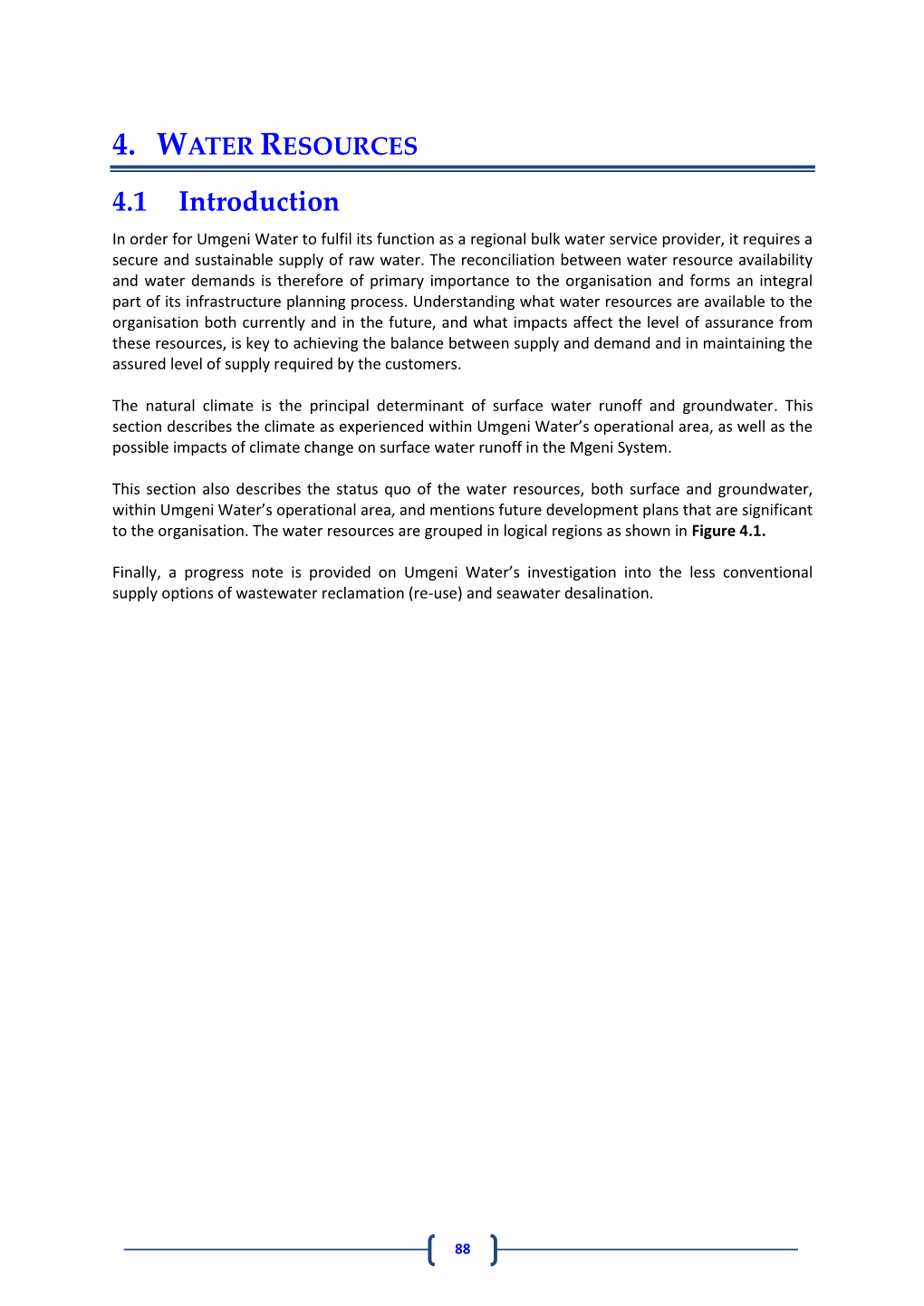 4.1 Introduction in Order for Umgeni Water to Fulfil Its Function As a Regional Bulk Water Service Provider, It Requires a Secure and Sustainable Supply of Raw Water