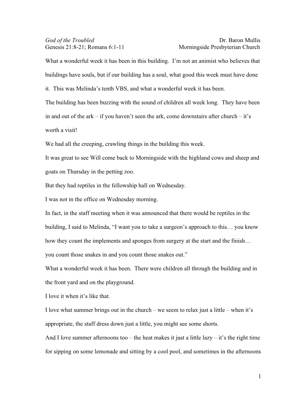 1 God of the Troubled Dr. Baron Mullis Genesis 21:8-21; Romans 6:1-11 Morningside Presbyterian Church What a Wonderful Week It