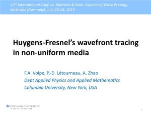 Huygens-Fresnel's Wavefront Tracing in Non-Uniform Media