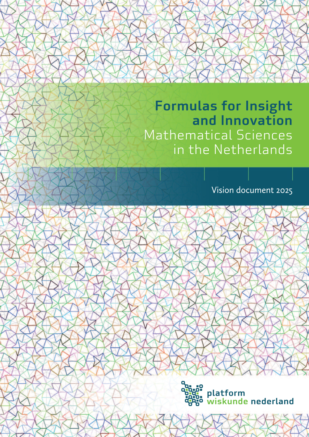 Formulas for Insight and Innovation Mathematical Sciences in the Netherlands