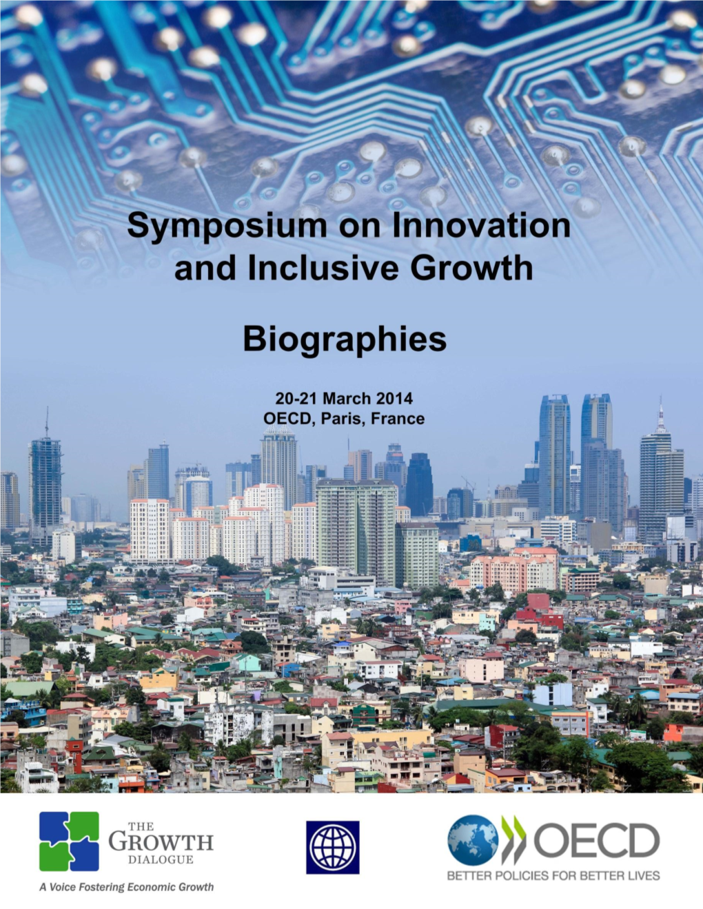 Symposium on Innovation and Inclusive Growth 20-21 March 2014 Biographies 1