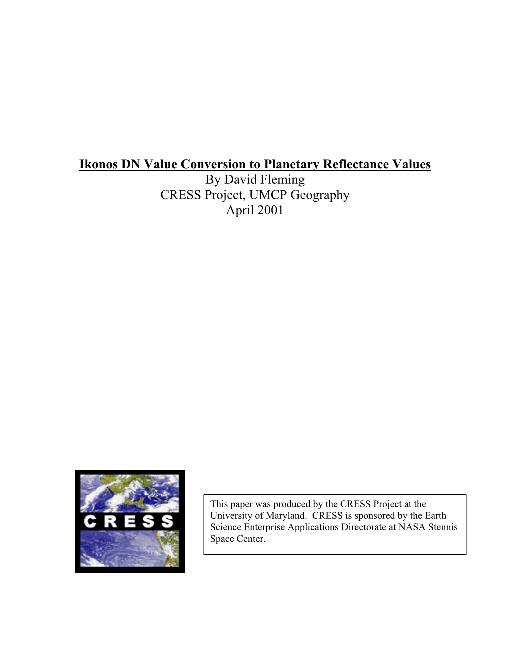 Ikonos DN Value Conversion to Planetary Reflectance Values by David Fleming CRESS Project, UMCP Geography April 2001