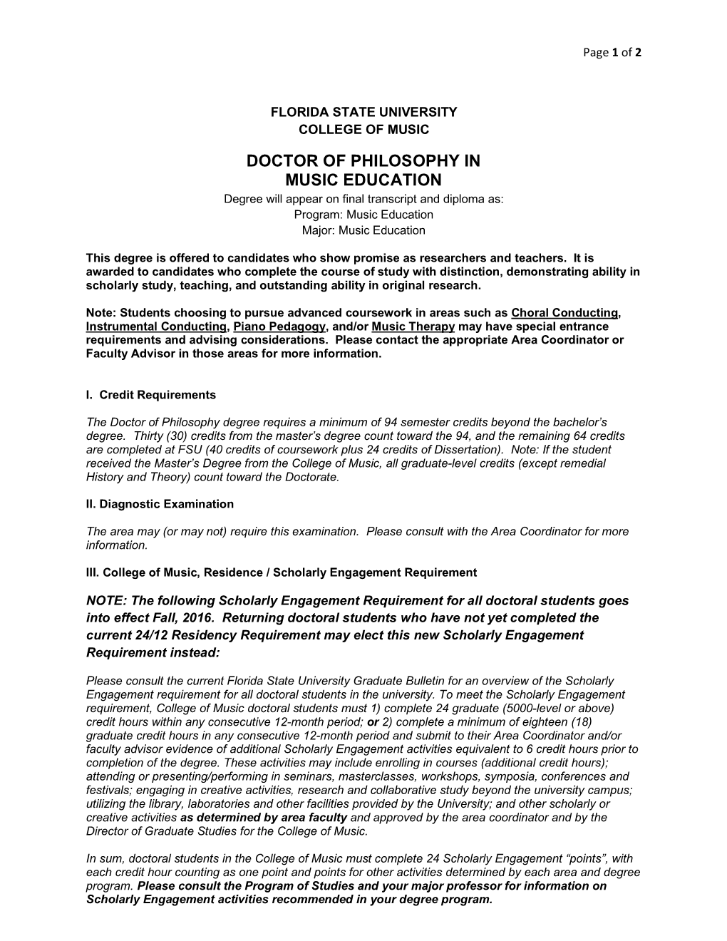 DOCTOR of PHILOSOPHY in MUSIC EDUCATION Degree Will Appear on Final Transcript and Diploma As: Program: Music Education Major: Music Education