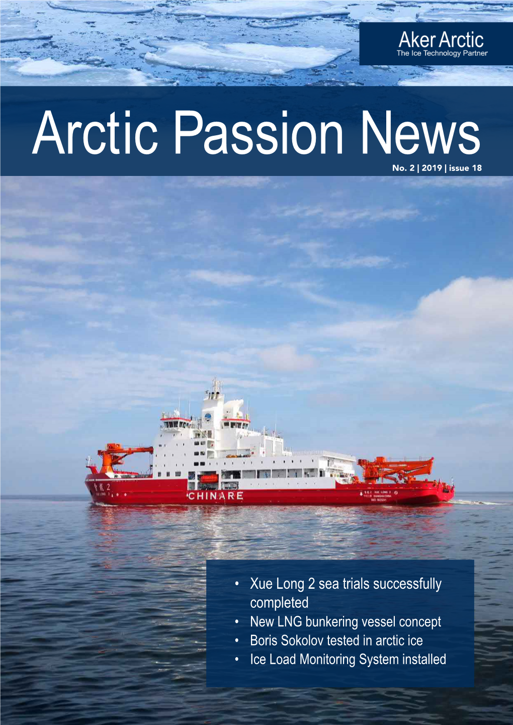 • Xue Long 2 Sea Trials Successfully Completed • New LNG Bunkering Vessel Concept • Boris Sokolov Tested in Arctic Ice • Ice Load Monitoring System Installed