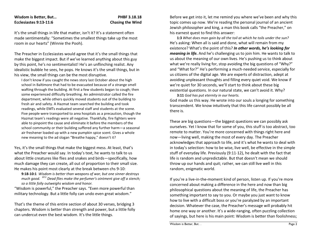 Wisdom Is Better, But… PHBF 3.18.18 Ecclesiastes 9:13-11:6 Chasing the Wind It's the Small Things in Life That Matter, Isn M