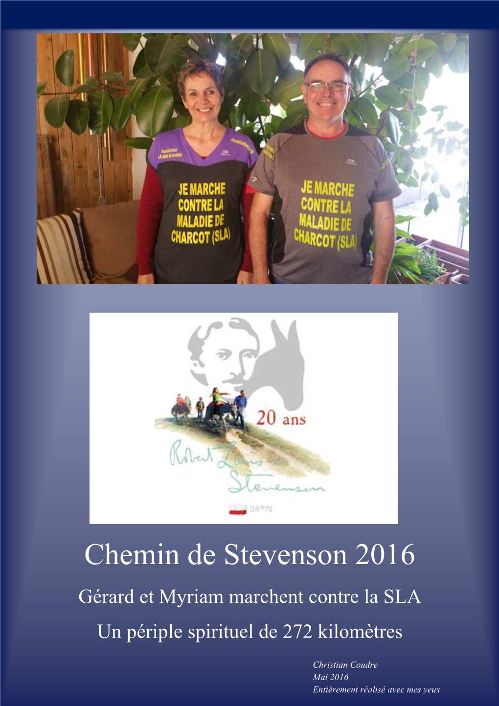 Chemin De Stevenson 2016 Gérard Et Myriam Marchent Contre La SLA Un Périple Spirituel De 272 Kilomètres