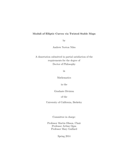 Moduli of Elliptic Curves Via Twisted Stable Maps by Andrew Norton Niles a Dissertation Submitted in Partial Satisfaction Of