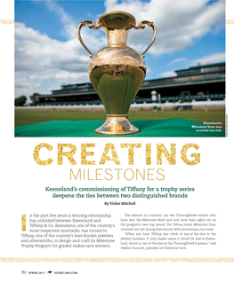 MILESTONES Keeneland’S Commissioning of Tiffany for a Trophy Series Deepens the Ties Between Two Distinguished Brands by Vickie Mitchell