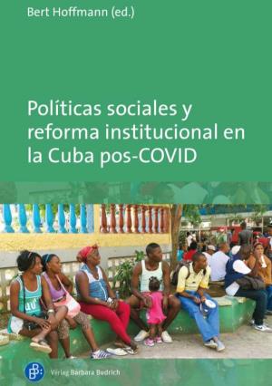 Políticas Sociales Y Reforma Institucional En La Cuba Pos-COVID