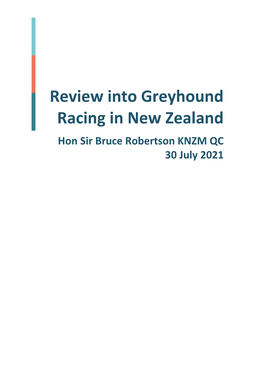 Review Into Greyhound Racing in New Zealand Hon Sir Bruce Robertson KNZM QC 30 July 2021 Review Into Greyhound Racing in New Zealand 2021