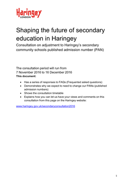 Shaping the Future of Secondary Education in Haringey Consultation on Adjustment to Haringey’S Secondary Community Schools Published Admission Number (PAN)