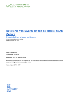 Betekenis Van Swarm Binnen De Mobile Youth Culture Populariteit En Privacy Op Swarm Wetenschappelijke Verhandeling Aantal Woorden: 23 732