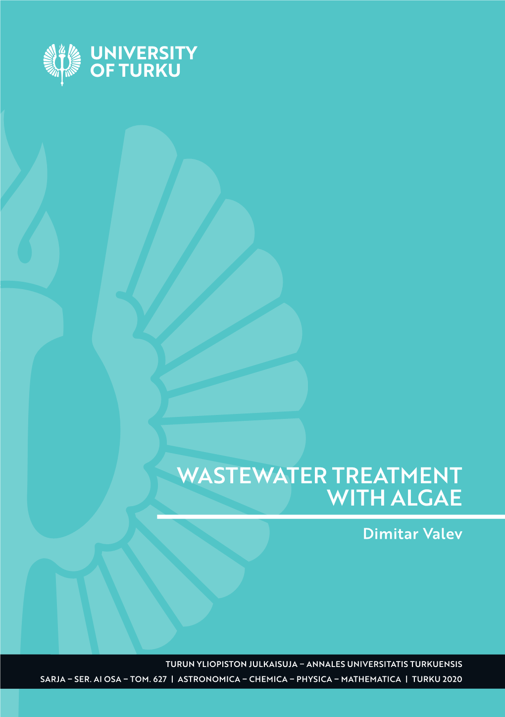 DIMITAR VALEV: Wastewater Treatment with Algae Doctoral Dissertation, 118 Pp