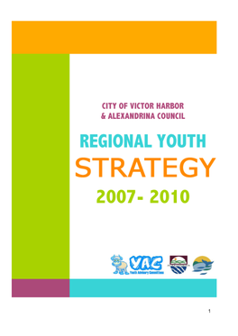 Regional Youth Strategy 2007 – 2010 Sets out a Vision for Young People in the Alexandrina Council and the City of Victor Harbor