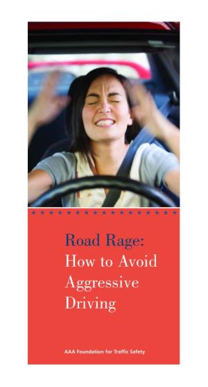 Road Rage: How to Avoid Aggressive Driving