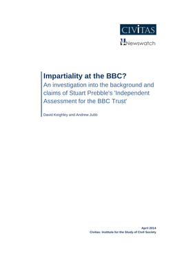 Impartiality at the BBC? an Investigation Into the Background and Claims of Stuart Prebble's 'Independent Assessment for the BBC Trust'