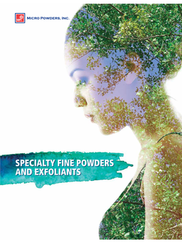 Specialty Fine Powders and Exfoliants
