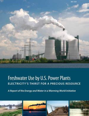 Freshwater Use by US Power Plants, a Report of the Energy and Water in a Warming World Initiative, by Kristen Averyt, Jeremy