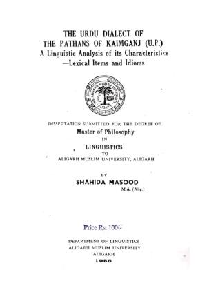 THE URDU DIALECT of the PATHANS of KAIMGANJ (U.P.) a Linguistic Analysis of Its Characteristics —Lexical Items and Idioms