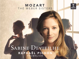 Sabine Devieilhe RAPHAËL PICHON PYGMALION 2 MOZART the WEBER SISTERS Sabine Devieilhe Soprano Pygmalion Raphaël Pichon Direction