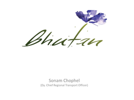 Sonam Chophel (Dy