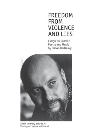 Freedom from Violence and Lies Essays on Russian Poetry and Music by Simon Karlinsky