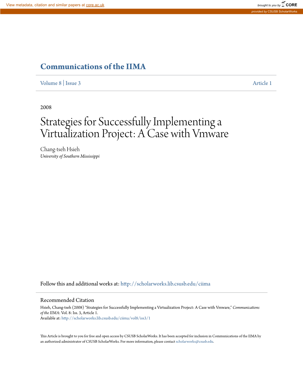 Strategies for Successfully Implementing a Virtualization Project: a Case with Vmware Chang-Tseh Hsieh University of Southern Mississippi