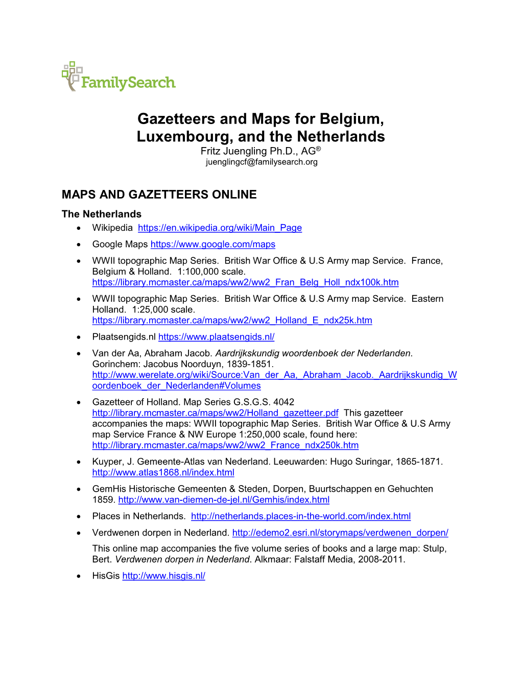 Gazetteers and Maps for Belgium, Luxembourg, and the Netherlands Fritz Juengling Ph.D., AG® Juenglingcf@Familysearch.Org