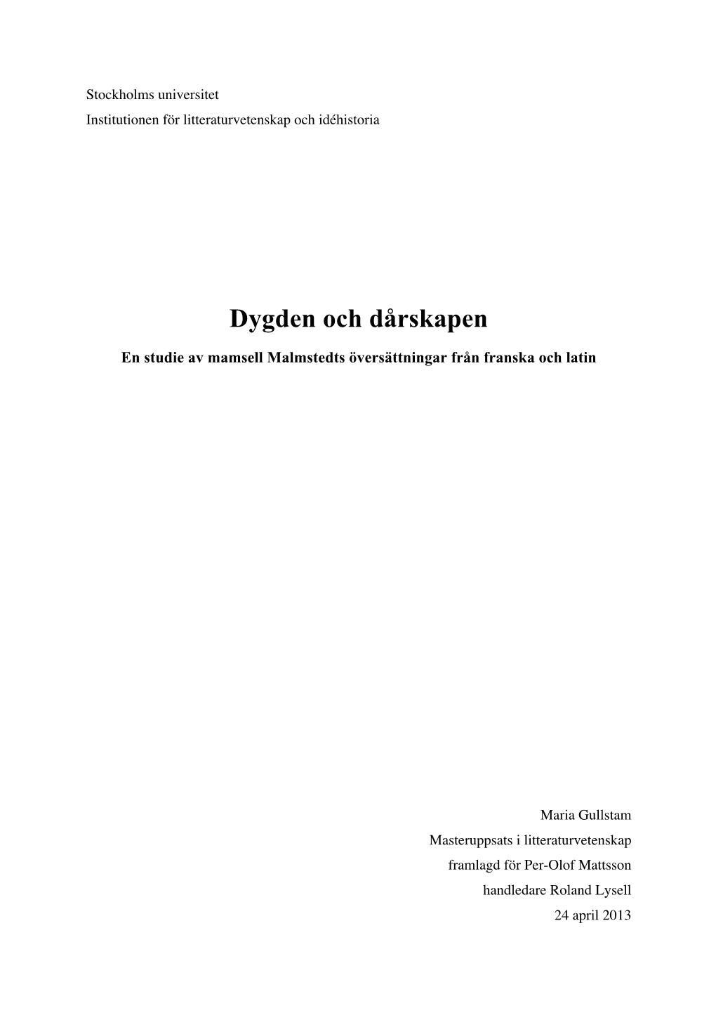 Dygden Och Dårskapen