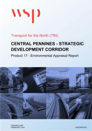 CENTRAL PENNINES - STRATEGIC DEVELOPMENT CORRIDOR Product 17 - Environmental Appraisal Report
