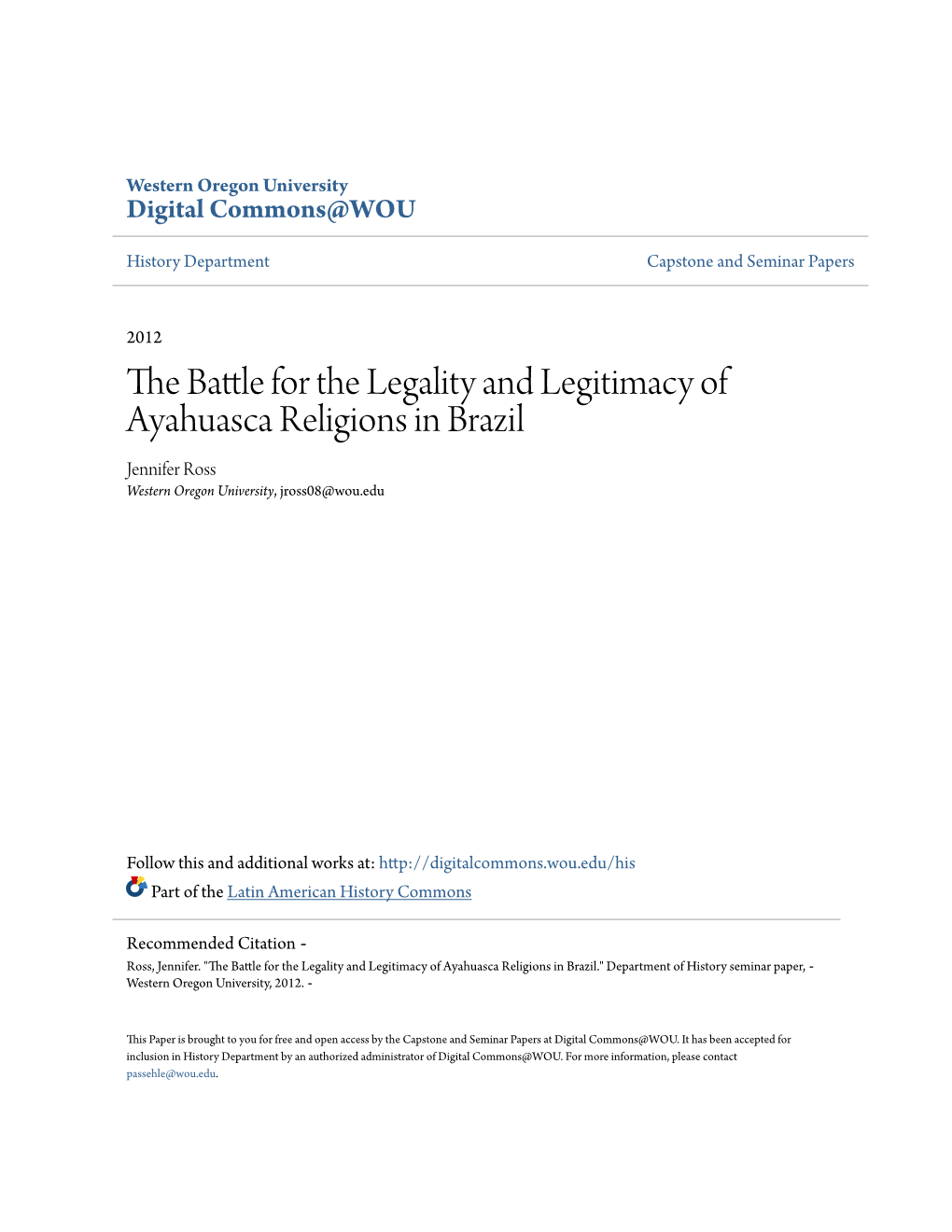 The Battle for the Legality and Legitimacy of Ayahuasca Religions in Brazil Jennifer Ross Western Oregon University, Jross08@Wou.Edu