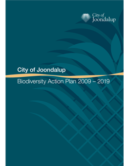 City of Joondalup Biodiversity Action Plan 2009 – 2019 City of Joondalup