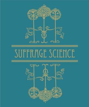 Suffrage Science Contents