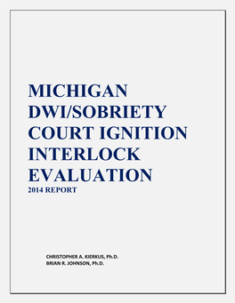 Michigan Dwi/Sobriety Court Ignition Interlock Evaluation 2014 Report