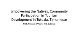 Empowering the Natives: Community Participation in Tourism Development in Tutuala, Timor Leste Titi S