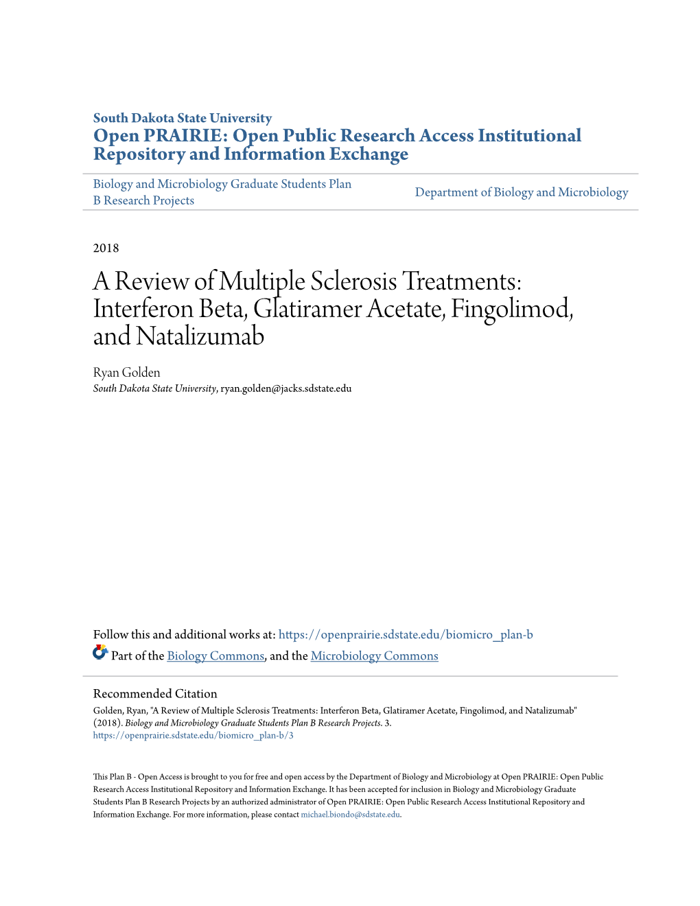 Interferon Beta, Glatiramer Acetate, Fingolimod, and Natalizumab Ryan Golden South Dakota State University, Ryan.Golden@Jacks.Sdstate.Edu