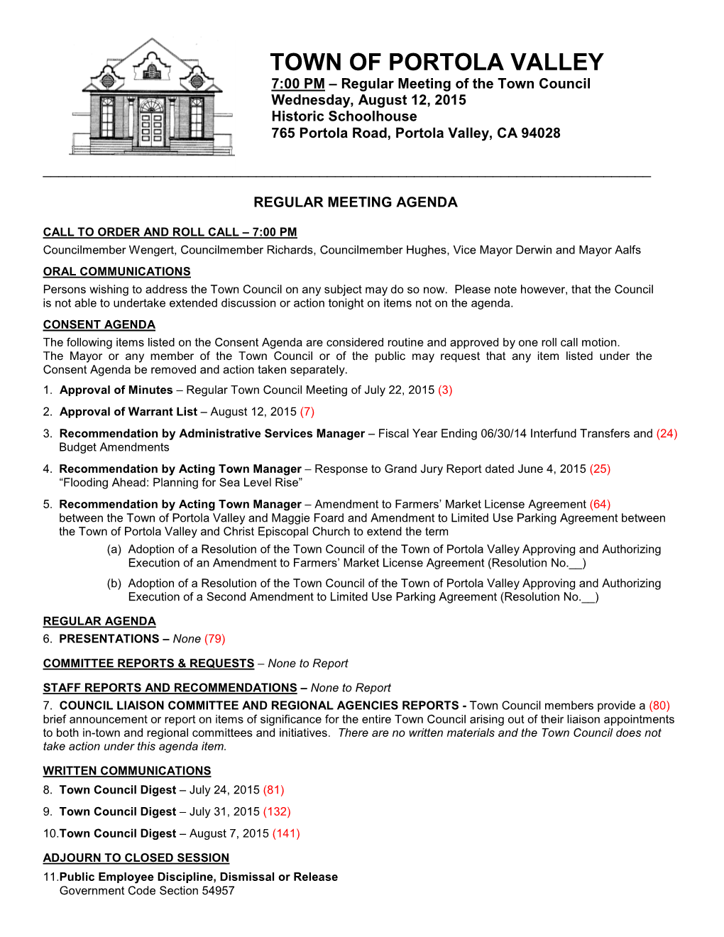 TOWN of PORTOLA VALLEY 7:00 PM – Regular Meeting of the Town Council Wednesday, August 12, 2015 Historic Schoolhouse 765 Portola Road, Portola Valley, CA 94028