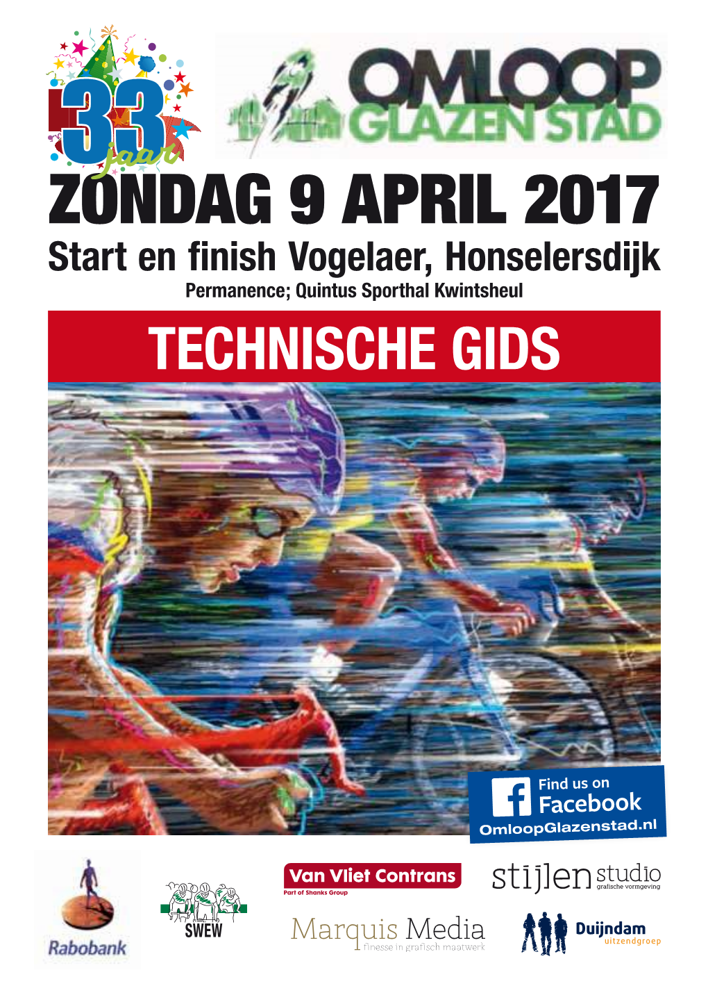 ZONDAG 9 APRIL 2017 Start En ﬁnish Vogelaer, Honselersdijk Permanence; Quintus Sporthal Kwintsheul TECHNISCHE GIDS Duindam-Peugeot