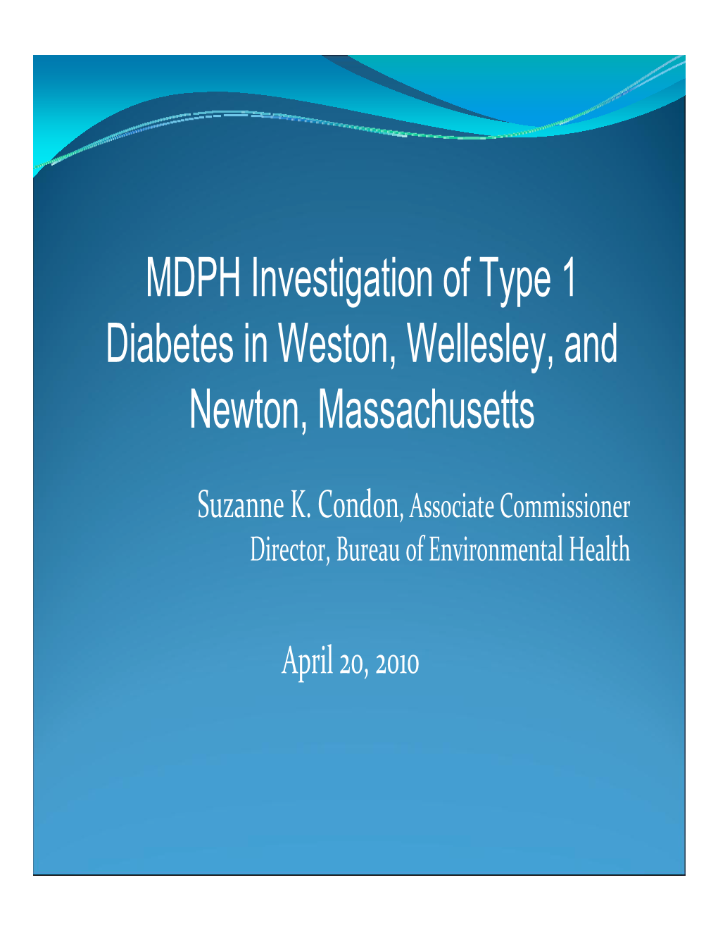 MDPH Investigation of Type 1 Diabetes in Weston, Wellesley, and Newton, Massachusetts