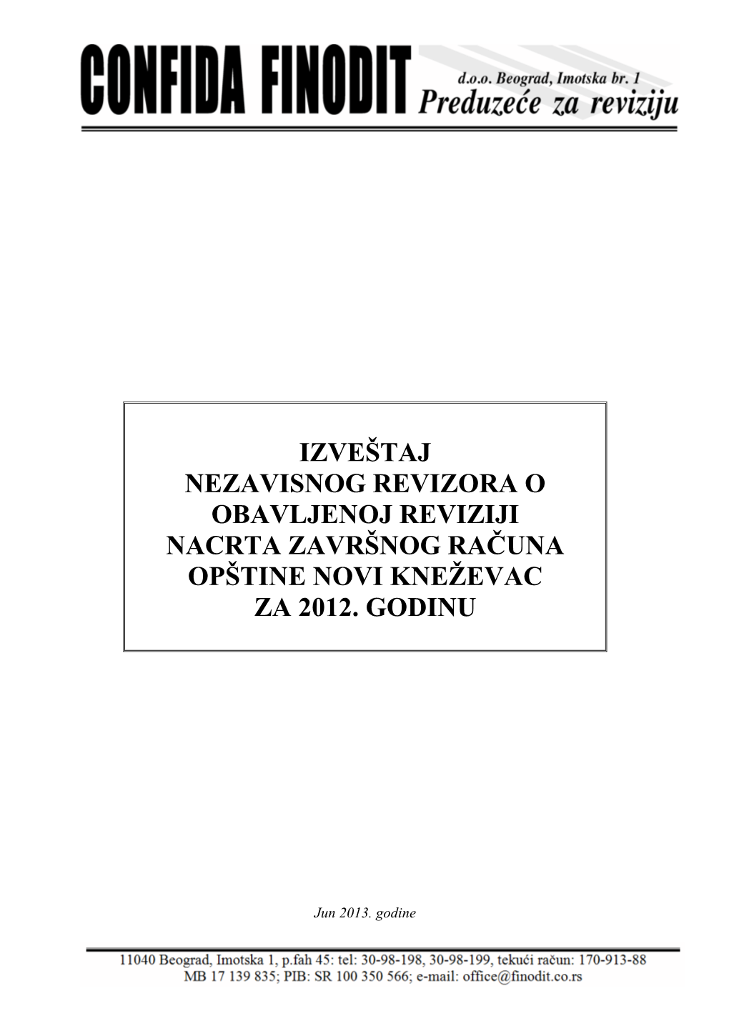 Izveštaj Nezavisnog Revizora O Obavljenoj Reviziji Nacrta Završnog Računa Opštine Novi Kneževac Za 2012. Godinu