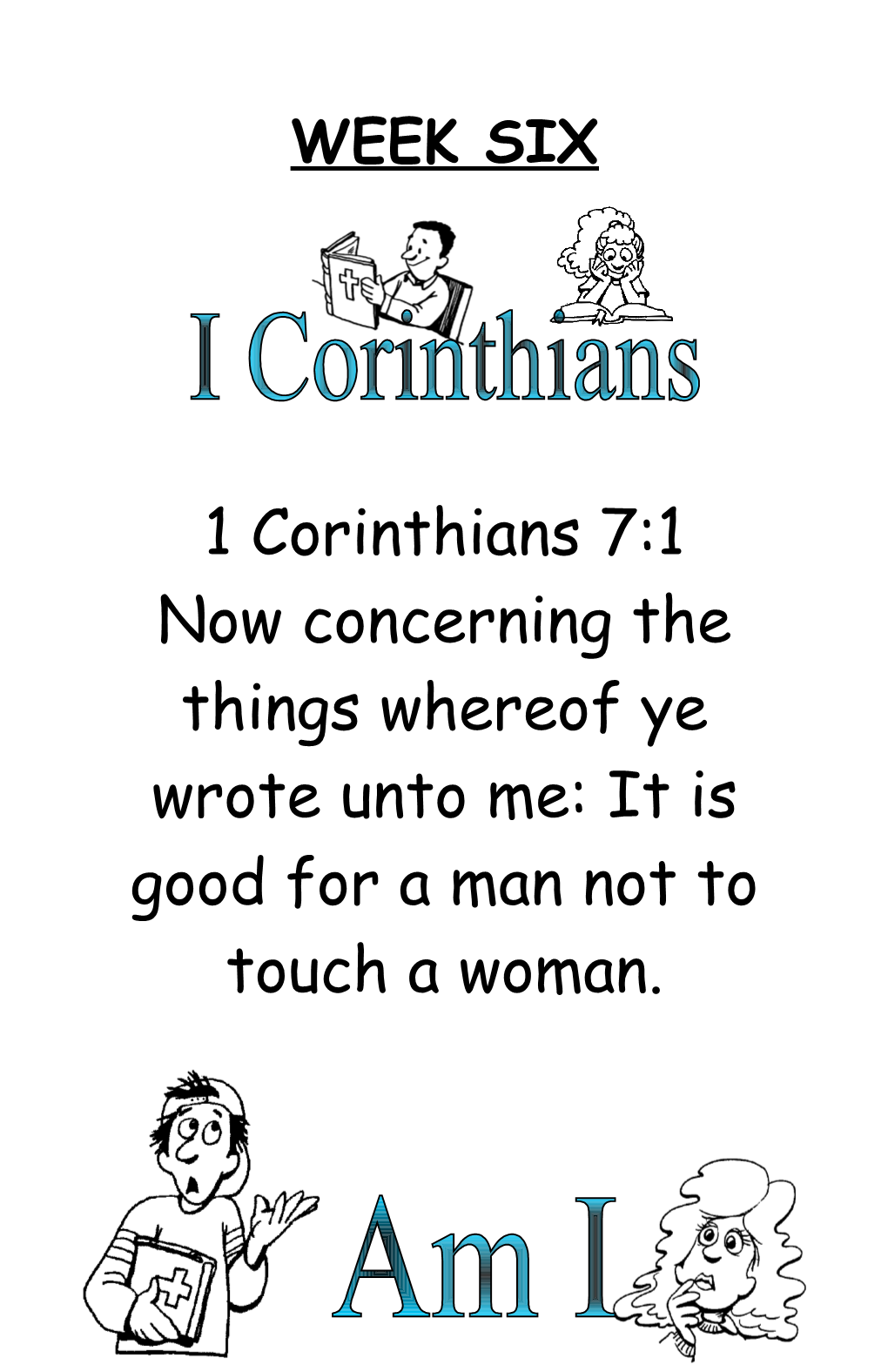 Now Concerning the Things Whereof Ye Wrote Unto Me: It Is Good for a Man Not to Touch a Woman